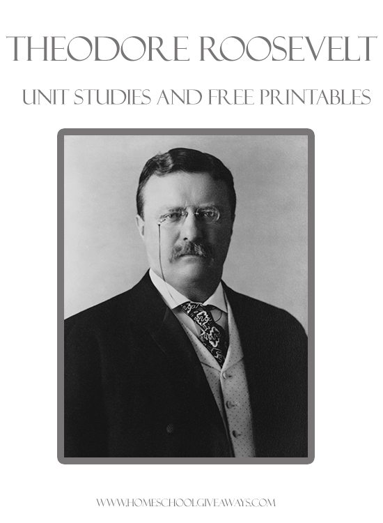 FREE Theodore Roosevelt Unit Studies and FREE Printables | Free