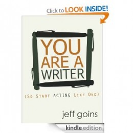 You Are a Writer (So Start Acting Like One)