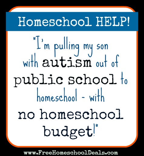 Homeschool Help! Pulling My Son with Autism out of Public School to Homeschool – with No Homeschool Budget!