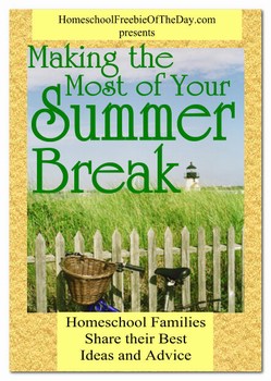 Free eBook: Making the Most of Your Summer - Tips & Ideas for Homeschoolers