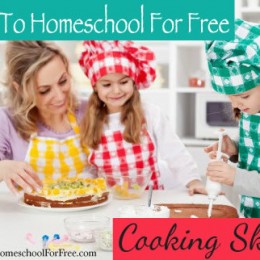 How to Homeschool for Free: Teaching Cooking Skills