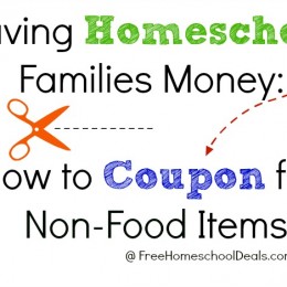 Saving Homeschool Families Money: How to Coupon for Non-Food Items