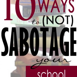 Find out 10 Ways to (Not) Sabotage Your School Year! #fhdhomeschoolers #freehomeschooldeals #homeschooling #homeschoolmoms #homeschoolinspiration