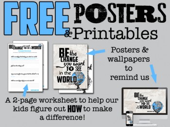 FREE “Be the Change” Printables, Posters & Wallpapers