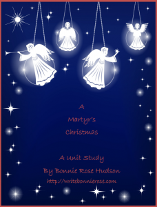 Christmas: A Martyr’s Christmas Unit Study - Free!