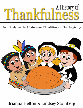 Free Unit Study: A History of Thankfulness - The History and Tradition of Thanksgiving