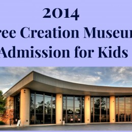 Free Creation Museum Admission for Kids in 2014!