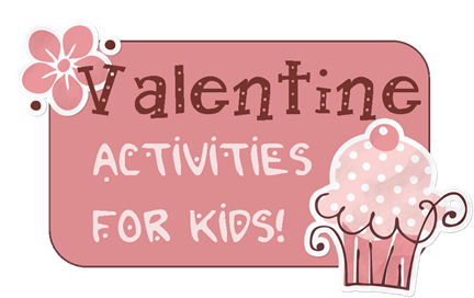 Valentine Activities for Kids