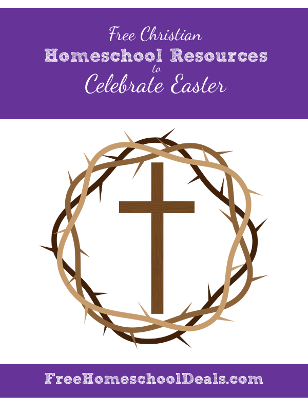  Free Christian Homeschool Resources to Celebrate Easter