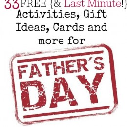 33 Free LAST MINUTE Activities, Gift Ideas, Cards and more for Father's Day