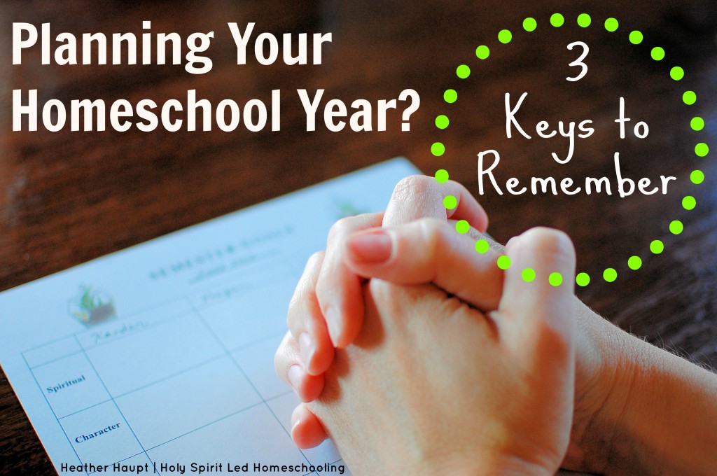 3 Keys to Remember When Planning Your Homeschool Year