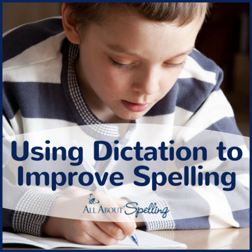 Using Dictation to Improve Spelling