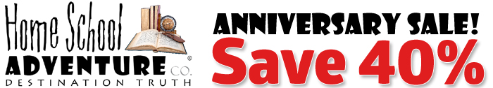 Home School Adventure Anniversary Sale - 40% Off Digital Products or Free Shipping!