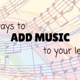 Easy Ways to Add Music to Your Lessons