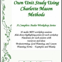 Charlotte Mason Unit Study eCourse Only $7.50! (Reg. $100!)