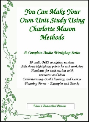 Charlotte Mason Unit Study eCourse Only $7.50! (Reg. $100!)