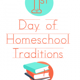 First Day of Homeschool Traditions