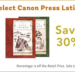 30% Off Select Canon Press Latin & Logic Resources