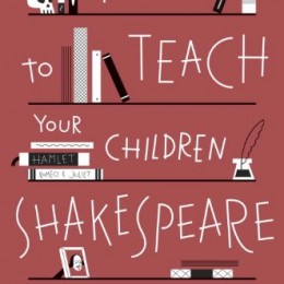 How to Teach Your Children Shakespeare eBook Only $1.99! (Reg. $14!)