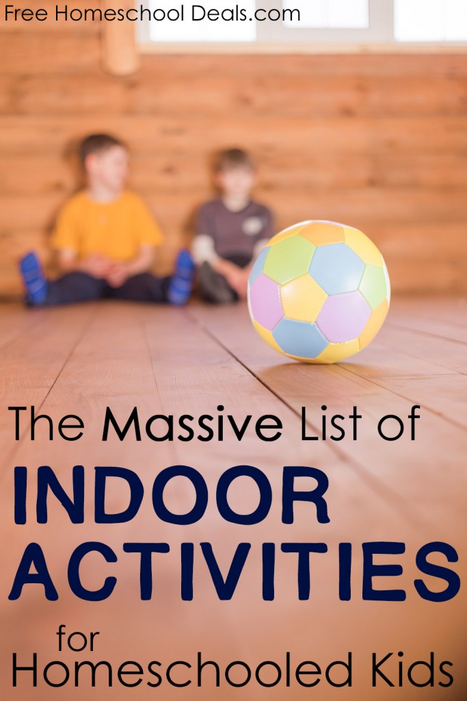 The Massive List of Indoor Activities for Homeschooled Kids!