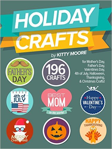 Holiday Crafts: 196 Crafts for Mother's Day, Father's Day, Valentines Day, 4th of July, Halloween Crafts, Thanksgiving Crafts, & Christmas Crafts! 