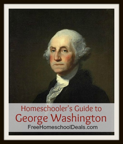 Homeschooler's Guide to George Washington