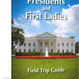 FREE Presidents and First Ladies Field Trip Guide