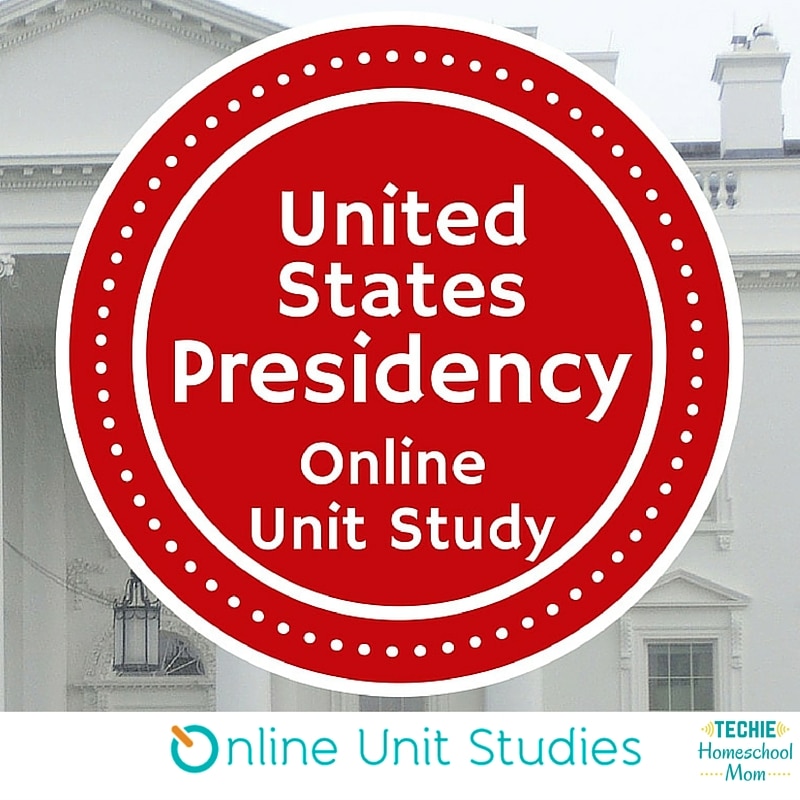 Free U.S. Presidency Online Unit Study