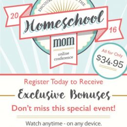 2016 Encouragement for the Homeschool Mom Conference Only $34.95!