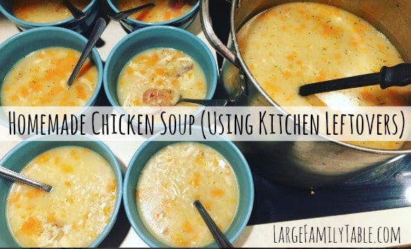 Homemade Chicken Soup (Using Kitchen Leftovers)