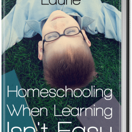 Homeschooling When Learning Isn't Easy eBook Only $12.99!