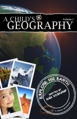 A Child's Geography: Explore His Earth