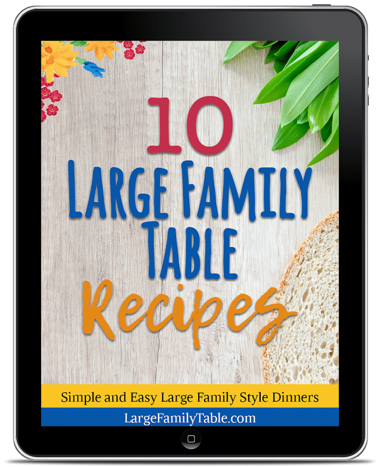 Free 10 Large Family Table Recipes eBook