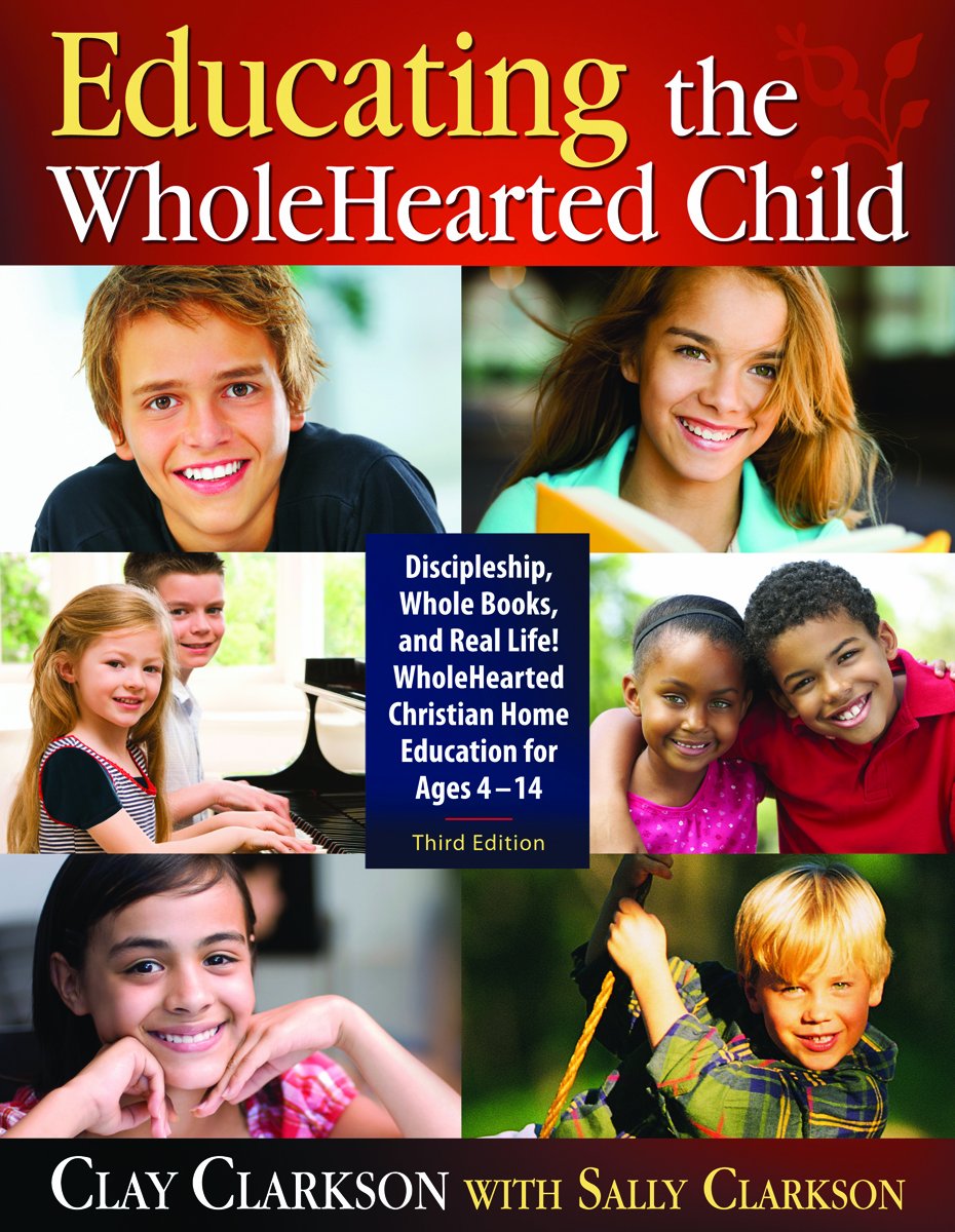 Educating the WholeHearted Child Book by Clay & Sally Clarkson Only $14! (Reg. $22!)