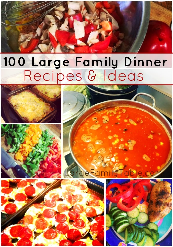 100+ Large Family Dinner Recipes & Ideas