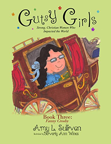 Gutsy Girls: Fanny Crosby