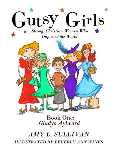 Gutsy Girls: Gladys Aylward