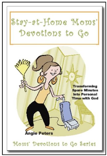 The Stay-at-Home Moms' Devotions to Go