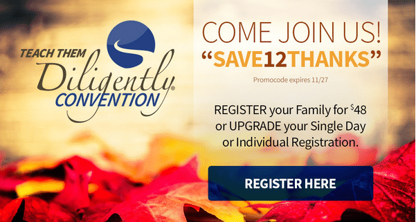 Teach Them Diligently Family Registration Only $48!  (Reg. $60!)