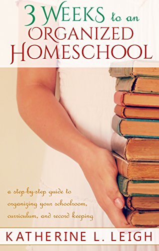 3 Weeks to an Organized Homeschool