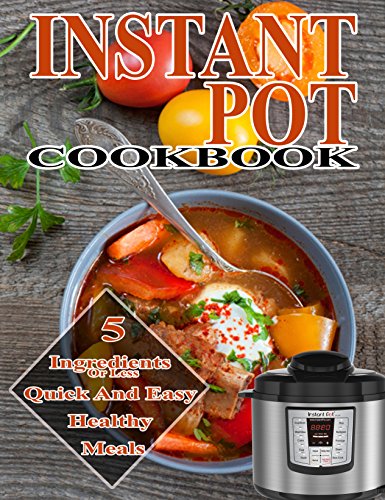 Instant Pot 5 Ingredient Cookbook