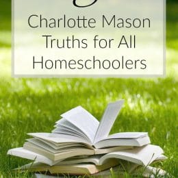 3 Charlotte Mason Truths for All Homeschoolers