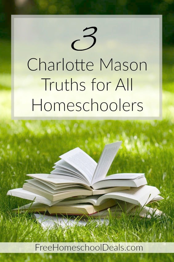 3 Charlotte Mason Truths for All Homeschoolers