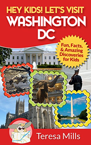 Hey Kids! Let's Visit Washington, D.C.