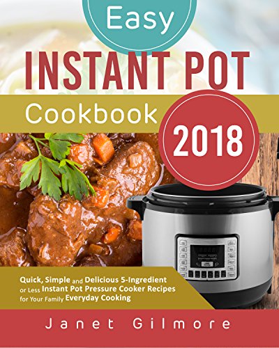 2018 Easy Instant Pot Cookbook