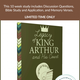 Legacy of King Arthur and His Court FREE Bible Companion! (until 3/1/19!)