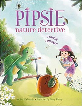 Pipsie, Nature Detective: Turtle Trouble by Rick DeDonato