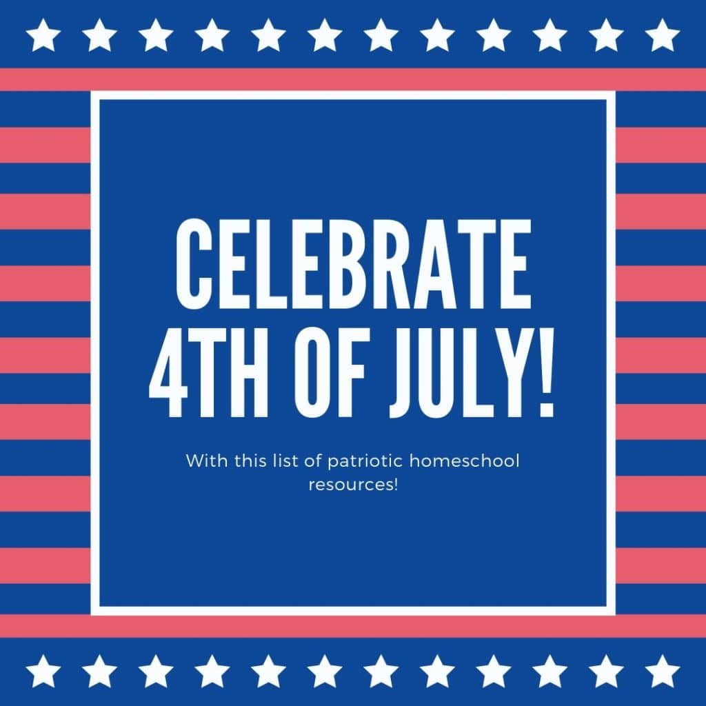 Celebrate the 4th of July with this List of FREE Resources!