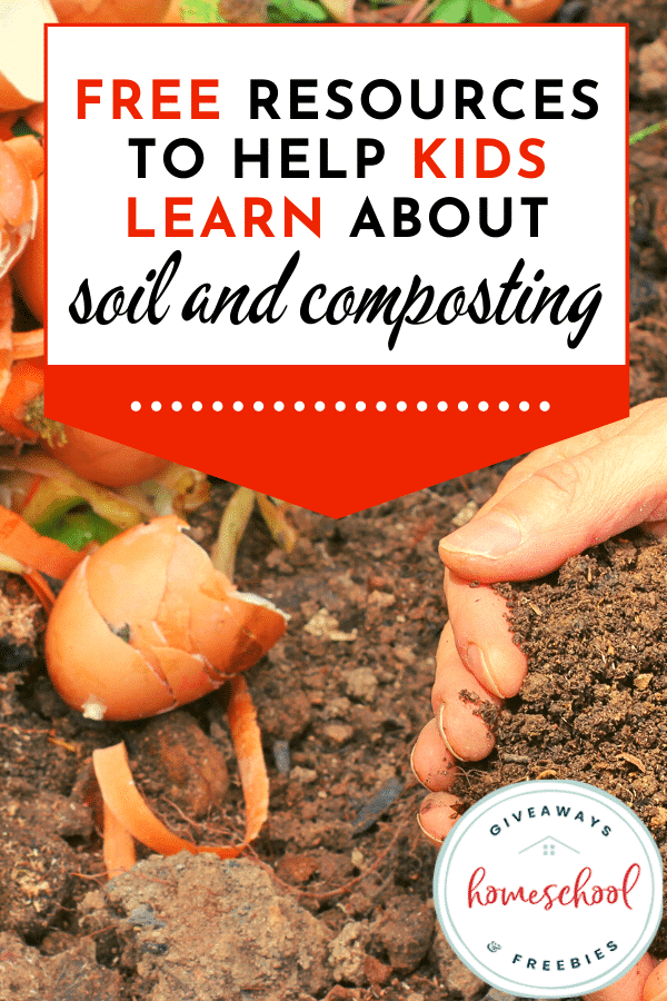 FREE Soil and Composting Resources for Kids. #fhdhomeschoolers #freehomeschooldeals #soilandcomposting