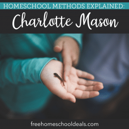 Create little explorers and discoverers and read Homeschool Methods Explained: Charlotte Mason! #fhdhomeschoolers #freehomeschooldeals #charlottemason #homeschoolmethods #hsmoms